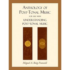 Anthology of Post-Tonal Music: For Use with Understanding Post-Tonal Music Spiral, McGraw-Hill Education