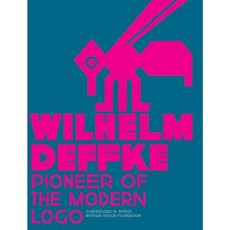 Wilhelm Deffke: Pioneer of the Modern Logo Hardcover, Scheidegger and Spiess