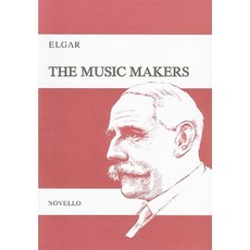 The Music Makers Opus 69: An Ode Set for Contralto Solo SATB & Orchestra Paperback, Novello & Company