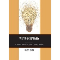 Writing Creatively: A Guided Journal to Using Literary Devices Spiral, R & L Education