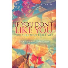 If You Don't Like You - You Sure Won't Like Me!!: Embracing Your Self-Esteem Paperback, Bookbaby