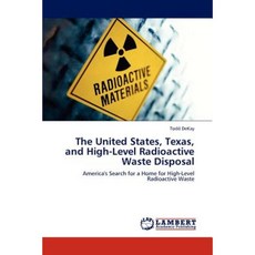 The United States Texas and High-Level Radioactive Waste Disposal Paperback, LAP Lambert Academic Publishing
