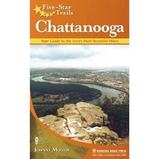 Five-Star Trails: Chattanooga: Your Guide to the Area's Most Beautiful Hikes Paperback, Menasha Ridge Press
