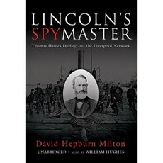 Lincoln's Spymaster: Thomas Haines Dudley and the Liverpool Network Compact Disc, Blackstone Audiobooks