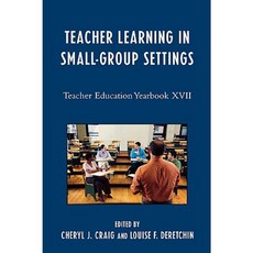 Teacher Learning in Small-Group Settings: Teacher Education Yearbook XVII Paperback, R & L Education