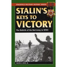 Stalin's Keys to Victory: The Rebirth of the Red Army in WWII Paperback, Stackpole Books