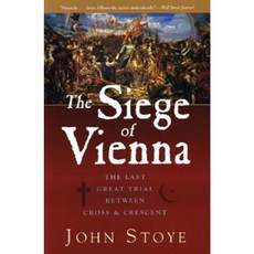 The Siege of Vienna: The Last Great Trial Between Cross & Crescent Paperback, Pegasus Books