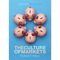 The Culture of Markets Paperback, Polity Press