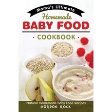 媽媽的終極自製嬰兒食品食譜：天然自製嬰兒食品食譜平裝本, Createspace獨立發布平台