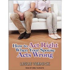How to Act Right When Your Spouse Acts Wrong MP3 CD, Tantor Audio