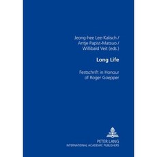 Long Life: Festschrift in Honour of Roger Goepper Paperback, Peter Lang Gmbh, Internationaler Verlag Der W