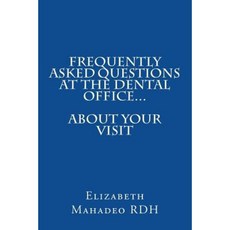 Frequently Asked Questions at the Dental Office...about Your Visit Paperback, Mahadeo Movement
