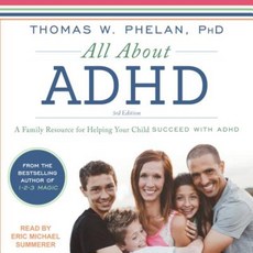 All about ADHD: A Family Resource for Helping Your Child Succeed with ADHD MP3 CD, Tantor Audio