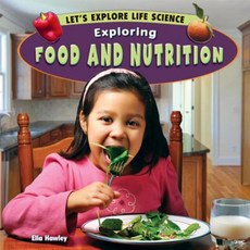 Exploring Food and Nutrition Library Binding, PowerKids Press