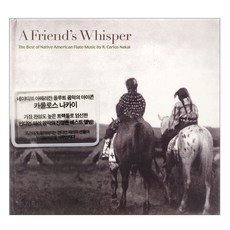 R. CARLOS NAKAI - A FRIEND'S WHISPER : THE BEST OF NATIVE AMERICAN FLUTE MUSIC, 1CD