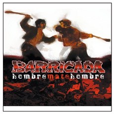 BARRICADA - HOMBRE MATE HOMBRE 歐洲進口版, 1CD