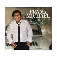 Frank Michael - Toi L'Amour Et Moi EU進口版, 1CD