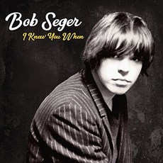 BOB SEGER - I KNEW YOU WHEN (DELUXE EDITION) EU수입반, 1CD