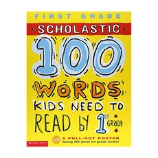 100 Words Kids Need To Read by 1st Grade, Scholastic