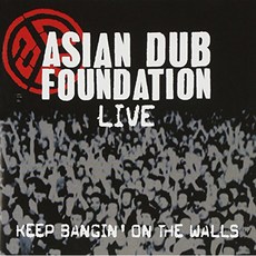ASIAN DUB FOUNDATION - LIVE KEEP BANGIN' ON THE WALLS EU 進口版, 1CD