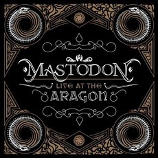 Mastodon - Live At The Aragon Deluxe Edition, 2CD