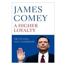 A Higher Loyalty : Truth Lies and Leadership, Pan MacMillan