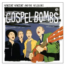 VINCENT VINCENT & THE VILLAINS - GOSPEL BOMBS 歐盟進口版, 1CD