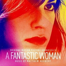 OST(Matthew Herbert) - A Fantastic Woman (판타스틱 우먼)