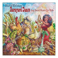 Maria Muldaur - Barnyard Dance : Jug Band Music For Kids EU수입반, 1CD