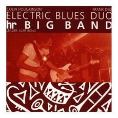 ELECTRIC BLUES DUO/ HR BIG BAND - ELECTRIC BLUES DUO & HR BIG BAND EU수입반, 1CD