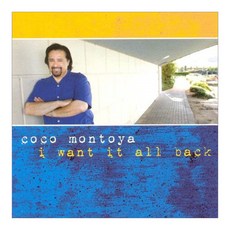 Coco Montoya - I Want It All Back EU수입반, 1CD
