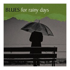 Various Artists - Blues For Rainy Days EU수입반, 1CD
