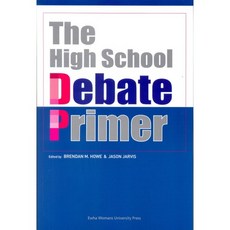 THE HIGH SCHOOL DEBATE PRIMER, 이화여자대학교출판부