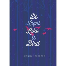 Be Light Like a Bird Capstone Pr Inc, Capstone Young Readers