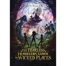 The Fearless Travelers' Guide to Wicked Places Capstone Pr Inc, Capstone Young Readers