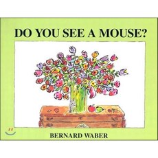 Do You See a Mouse? ... Walter Lorraine Books, Houghton Mifflin
