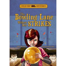 The Bowling Lane Without Any Strikes Stone Arch Books