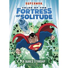 TALES OF THE FORTRESS OF SOLITUDE: A Buried Starship, Stone Arch Books