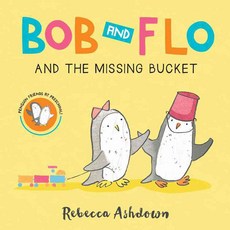 Bob and Flo and the Missing Bucket Houghton Mifflin Harcourt