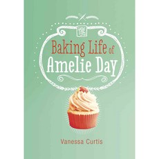 The Baking Life of Amelie Day Stone Arch Books