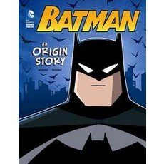 Batman ( DC Super Heroes Origins ):An Origin Story, Stone Arch Books
