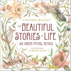 The Beautiful Stories of Life : Six Greeks Myths Retold Houghton Mifflin