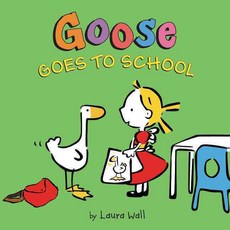 Goose Goes to School Harpercollins Childrens Books