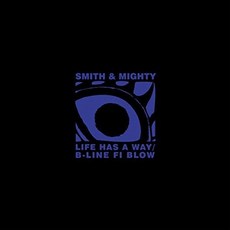 Smith & Mighty - Life Is EU수입반, 1CD