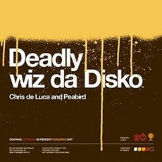 Chris De Luca & Peabird - Deadly Wiz Da Disko EU수입반, 1CD