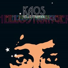 Kaos - Hello Stranger EU進口版, 1CD