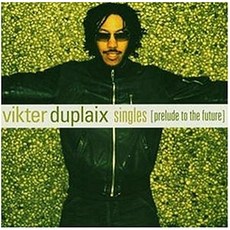 Vikter Duplaix - Singles (Prelude To The Future) EUkg, 1CD