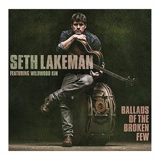 Seth Lakeman - Ballads Of The Broken Few 英國進口版, 1CD