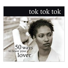 Tok Tok Tok - 50 Ways To Leave Your Lover 유럽수입반, 1CD