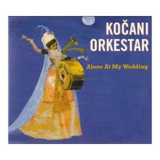 KOCANI ORKESTAR - ALONE AT MY WEDDING 유럽수입반, 1CD
